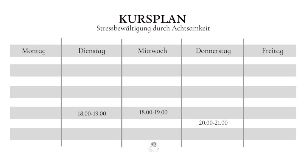 Das Bild zeigt einen Kursplan in Stundenplan-Form. Die Überschrift liest "Kursplan", darunter "Stressbewältigung durch Achtsamkeit". Der Kursplan zeigt, dass Kurse stattfinden am Dienstag und Mittwoch, jeweils von 18.00-19.00 Uhr und am Donnerstag von 20.00-21.00 Uhr.